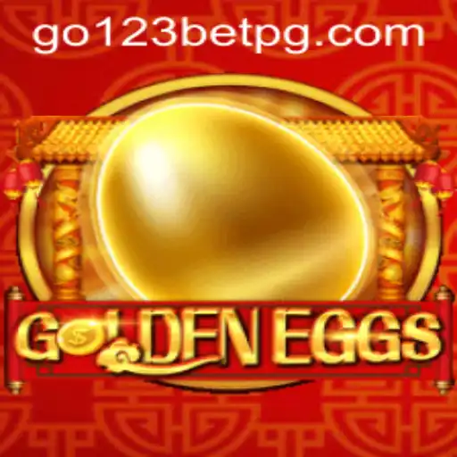 GoldenEggs: The Thrilling New Game with Go123 Bet